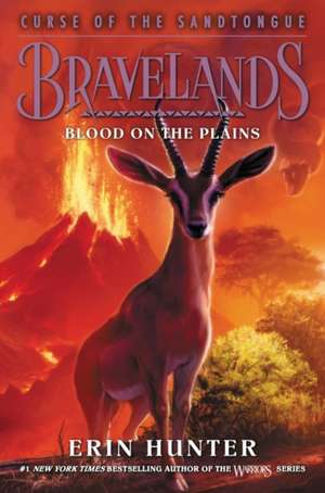 Bravelands: Curse of the Sandtongue #3: Blood on the Plains de Erin Hunter