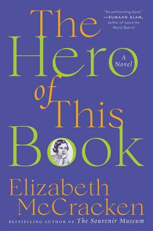 The Hero of This Book: A Novel de Elizabeth McCracken