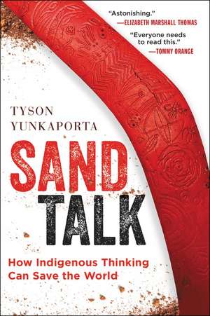 Sand Talk: How Indigenous Thinking Can Save the World de Tyson Yunkaporta