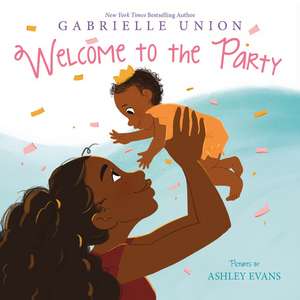 Welcome to the Party Board Book de Gabrielle Union