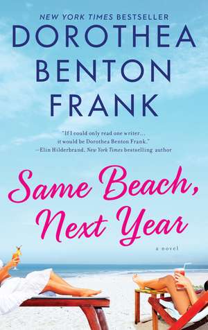 Same Beach, Next Year: A Novel de Dorothea Benton Frank