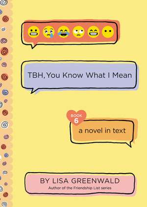 TBH #6: TBH, You Know What I Mean de Lisa Greenwald