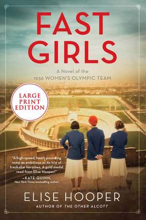 Fast Girls: A Novel of the 1936 Women's Olympic Team de Elise Hooper