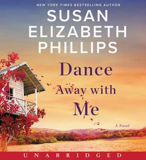 Dance Away with Me CD: A Novel de Susan Elizabeth Phillips