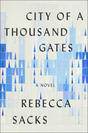 City of a Thousand Gates: A Novel de Rebecca Sacks