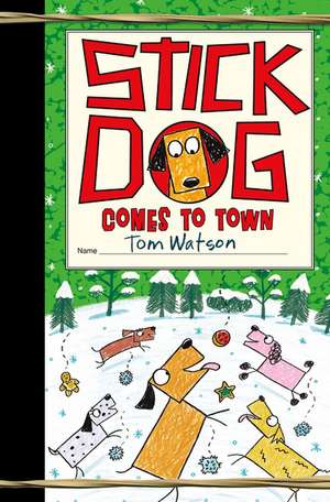 Stick Dog Comes to Town: A Christmas Holiday Book for Kids de Tom Watson