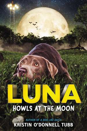 Luna Howls at the Moon de Kristin O'Donnell Tubb