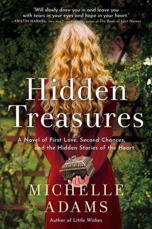 Hidden Treasures: A Novel of First Love, Second Chances, and the Hidden Stories of the Heart de Michelle Adams