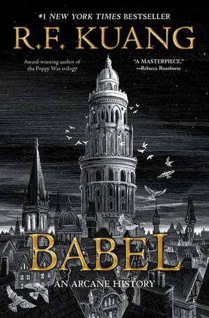 Babel: Or the Necessity of Violence: An Arcane History of the Oxford Translators' Revolution de R. F Kuang