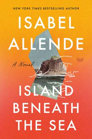 Island Beneath the Sea: A Novel de Isabel Allende