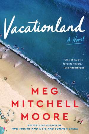 Vacationland: A Novel de Meg Mitchell Moore