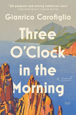 Three O'Clock in the Morning: A Novel de Gianrico Carofiglio