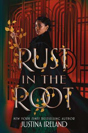 Rust in the Root de Justina Ireland