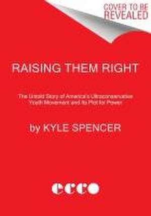 Raising Them Right de Kyle Spencer