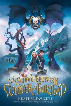 The School Between Winter and Fairyland de Heather Fawcett