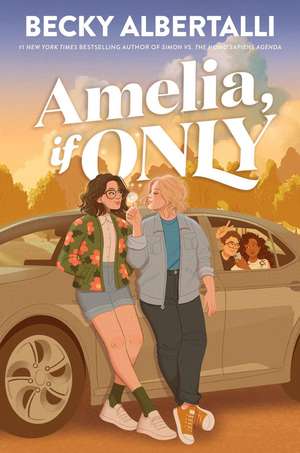 Amelia, If Only de Becky Albertalli