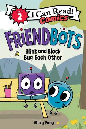 Friendbots: Blink and Block Bug Each Other de Vicky Fang