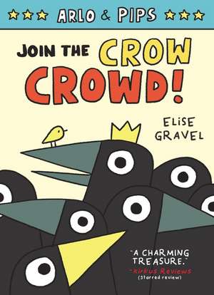 Arlo & Pips #2: Join the Crow Crowd! de Elise Gravel