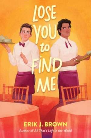 Lose You to Find Me de Erik J. Brown