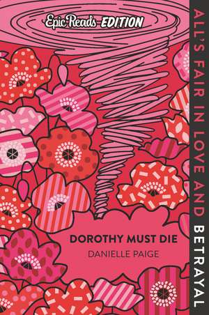 Dorothy Must Die Epic Reads Edition de Danielle Paige