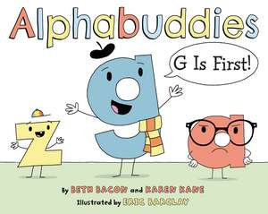 Alphabuddies: G Is First! de Beth Bacon