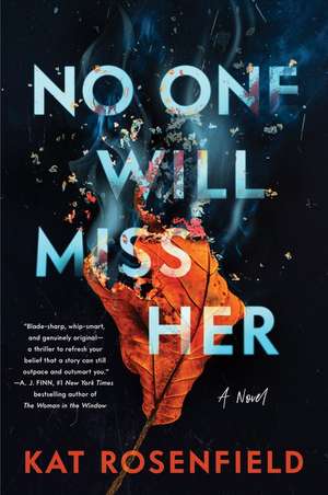 No One Will Miss Her: A Novel de Kat Rosenfield