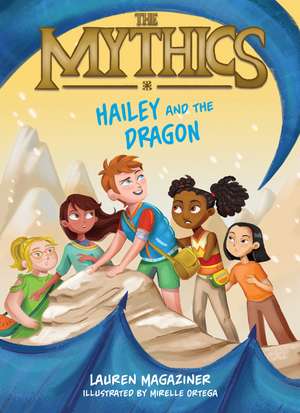 The Mythics #2: Hailey and the Dragon de Lauren Magaziner