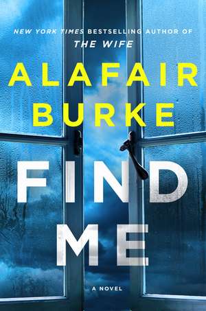 Find Me: A Novel de Alafair Burke