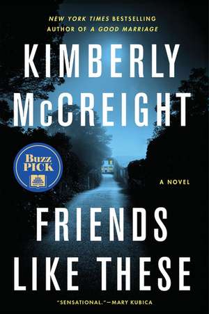 Friends Like These: A Novel de Kimberly McCreight