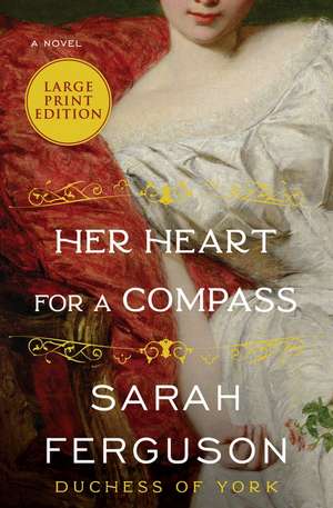 Her Heart for a Compass: A Novel de Sarah Ferguson
