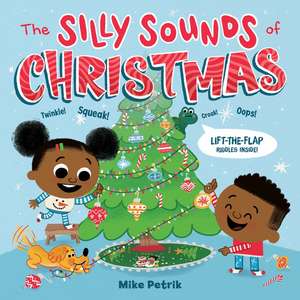 The Silly Sounds of Christmas: Lift-the-Flap Riddles Inside! A Christmas Holiday Book for Kids de Mike Petrik