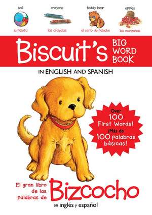 Biscuit's Big Word Book in English and Spanish Board Book: Over 100 First Words!/Más de 100 palabras básicas! de Alyssa Satin Capucilli