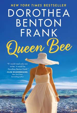 Queen Bee: A Novel de Dorothea Benton Frank