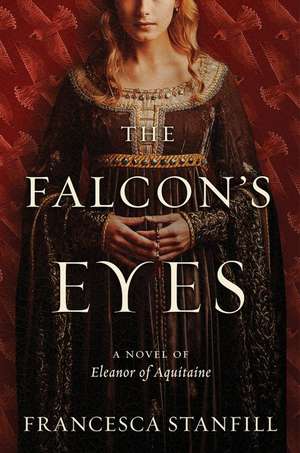 The Falcon's Eyes: A Novel de Francesca Stanfill