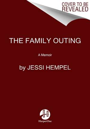 The Family Outing: A Memoir de Jessi Hempel