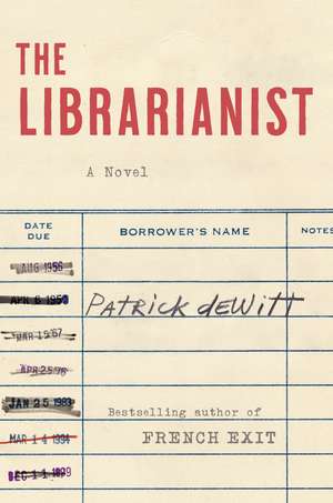 The Librarianist: A Novel de Patrick DeWitt