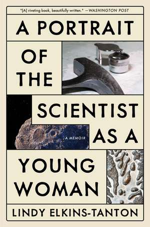 A Portrait of the Scientist as a Young Woman: A Memoir de Lindy Elkins-Tanton