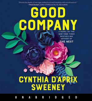 Good Company CD: A Novel de Cynthia D'Aprix Sweeney