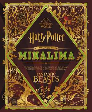 The Magic of MinaLima: Celebrating the Graphic Design Studio Behind the Harry Potter & Fantastic Beasts Films de MinaLima