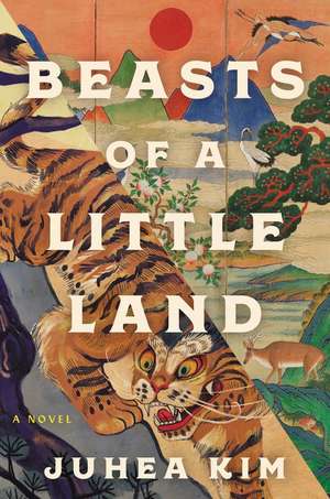 Beasts of a Little Land: A Novel de Juhea Kim