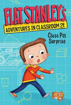 Flat Stanley's Adventures in Classroom 2E #1: Class Pet Surprise de Jeff Brown