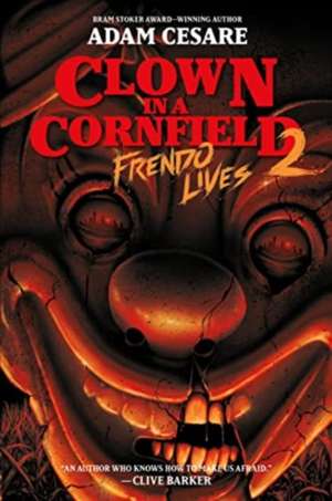 Clown in a Cornfield 2: Frendo Lives de Adam Cesare