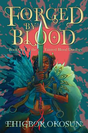 Forged by Blood: A Novel de Ehigbor Okosun