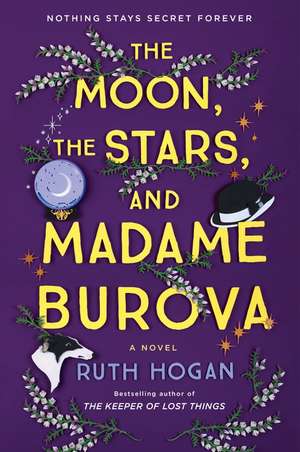 The Moon, the Stars, and Madame Burova: A Novel de Ruth Hogan