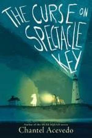 The Curse on Spectacle Key de Chantel Acevedo