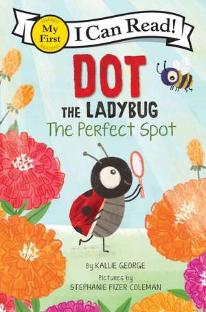 Dot the Ladybug: The Perfect Spot de Kallie George