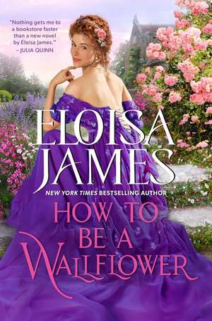 How to Be a Wallflower de Eloisa James