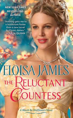 The Reluctant Countess: A Would-Be Wallflowers Novel de Eloisa James