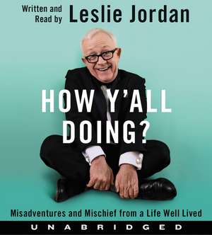 How Y'all Doing? CD: Misadventures and Mischief from a Life Well Lived de Leslie Jordan