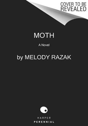 Moth: A Novel de Melody Razak